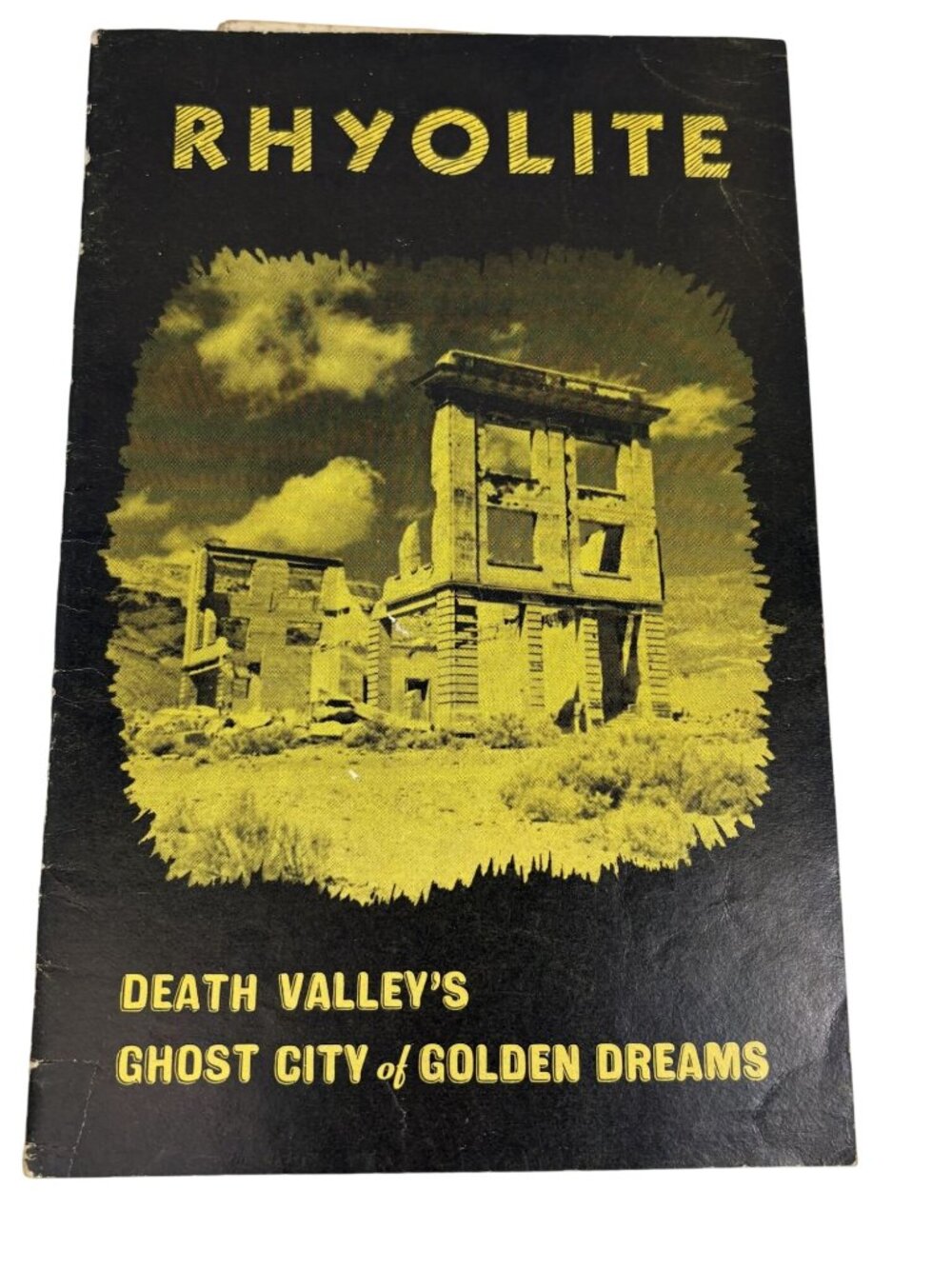 Rhyolite Ghost City Of Golden Dreams Booklet‎ 1953 Death Valley Edition With Map